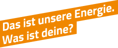 Schräge grüne Textfläche mit der weißen Aufschrift: ‚Das ist unsere Energie. Was ist deine?‘.
